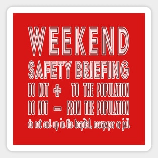 Weekend Safety Briefing Magnet